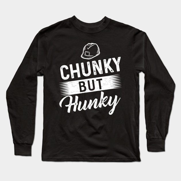 Chunky but Hunky Long Sleeve T-Shirt by Dojaja